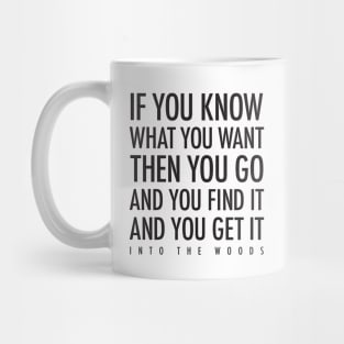 Into the Woods — If You Know What You Want Mug
